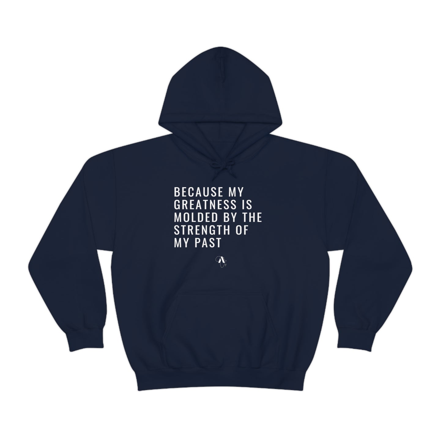 Because My Greatness Is Molded By My Past Unisex Heavy Blend Hooded Sweatshirt