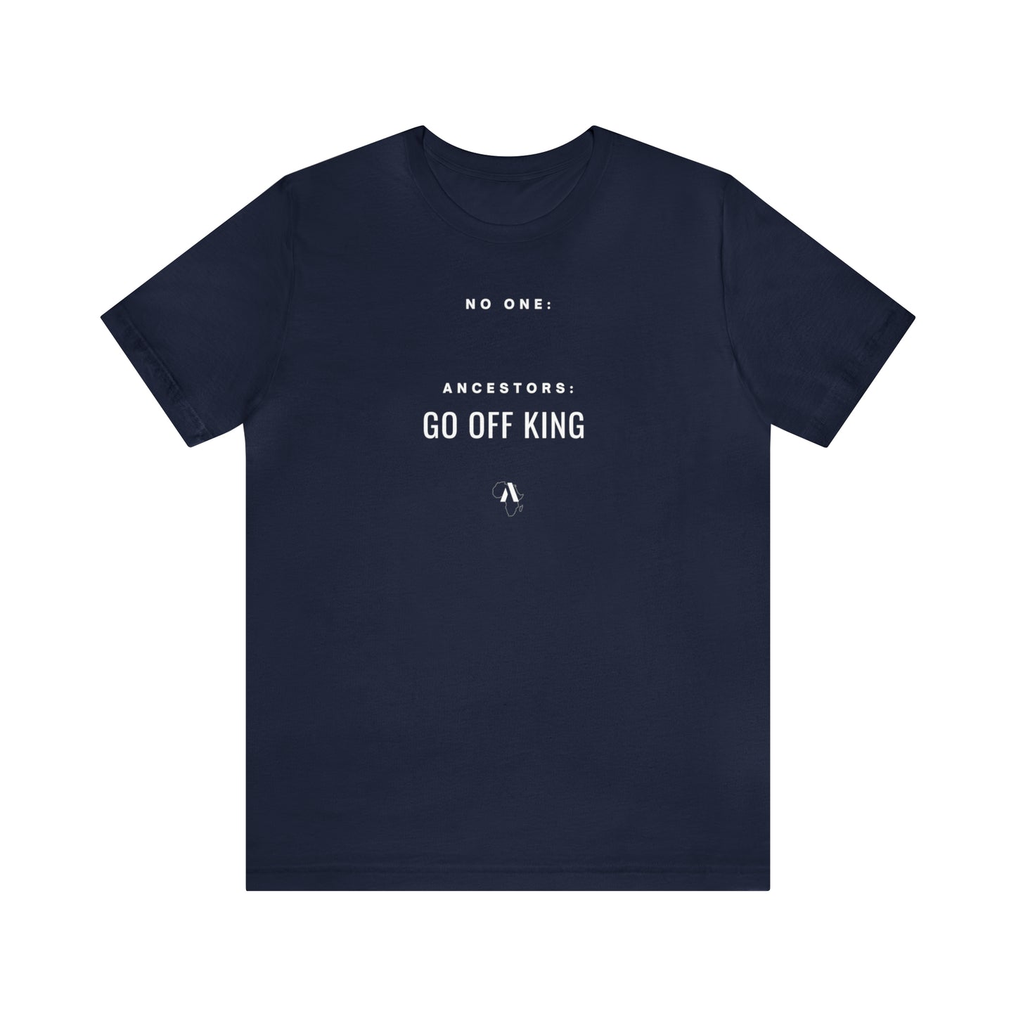 Go Off King Unisex Jersey Short Sleeve Tee