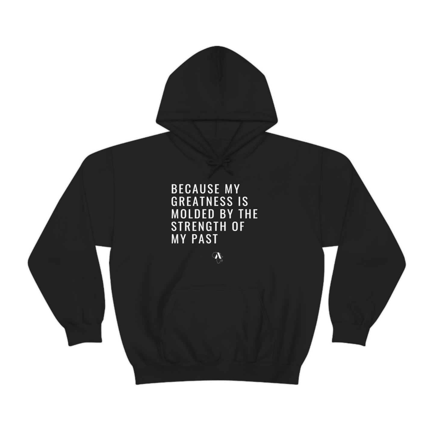 Because My Greatness Is Molded By My Past Unisex Heavy Blend Hooded Sweatshirt
