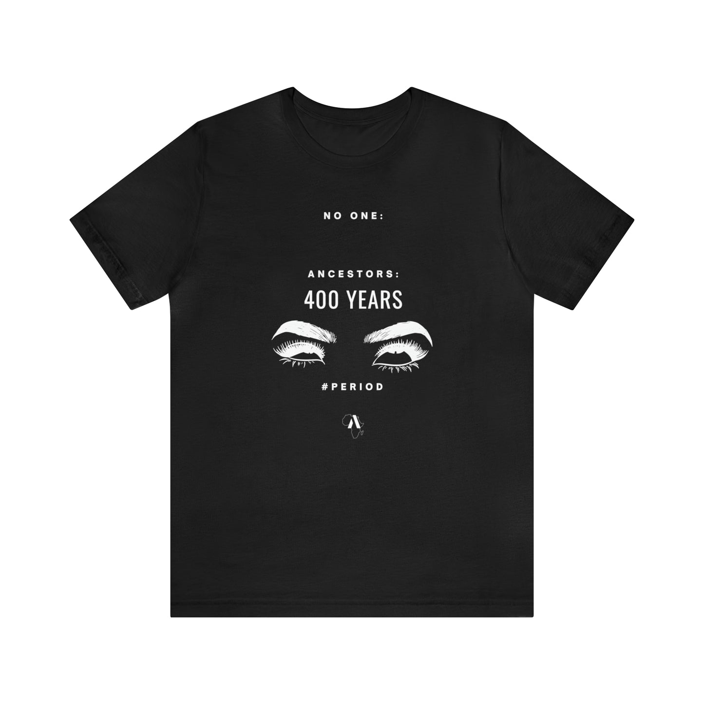 400 Years, Periodt Unisex Jersey Short Sleeve Tee