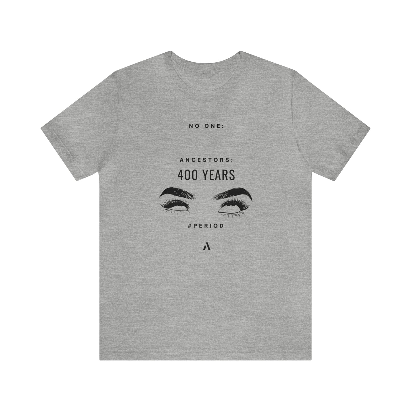 400 Years, Periodt Unisex Jersey Short Sleeve Tee