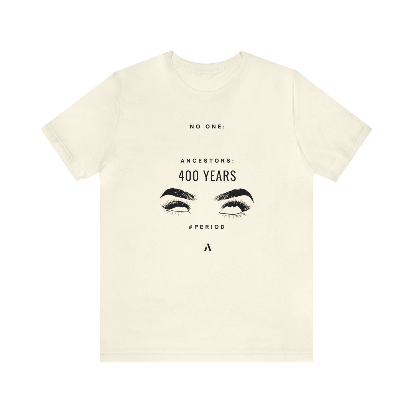 400 Years, Periodt Unisex Jersey Short Sleeve Tee